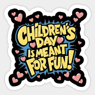 Children's Day is meant for fun Sticker